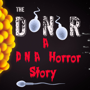 The Donor: A DNA Horror Story Intro