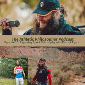 The Athletic Philosopher Podcast - Episode 10 Exploring Sport Philosophy with Patrick Flynn