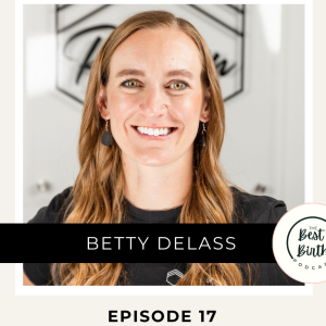 17 - Pelvic Floor Secrets - Prehab and Rehab with Dr. of Physical Therapy Betty DeLass