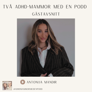 18. Antonija Mandir om sin ADHD-diagnos