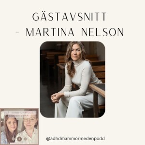 27. Martina Nelson gästar podden och pratar om föräldraskap och NPF!