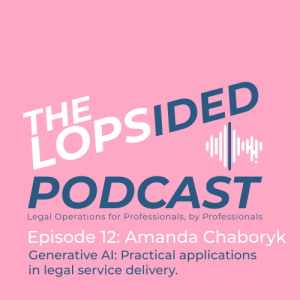 Episode 12: GenAI - Practical application in legal service delivery.