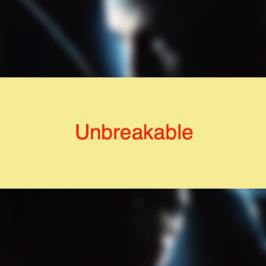 Unbreakable