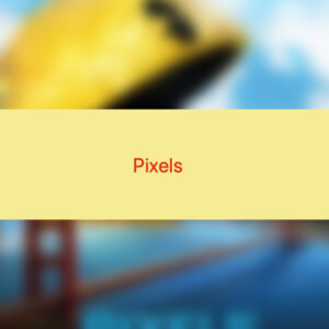 Pixels