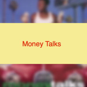 Money Talks