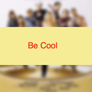 Be Cool