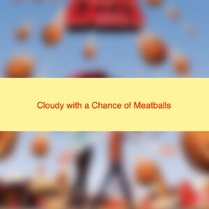 Cloudy with a Chance of Meatballs