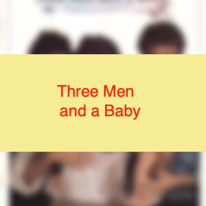 Three Men and a Baby