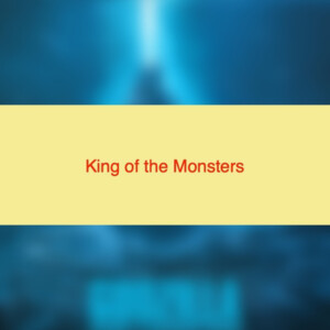 King of the Monsters