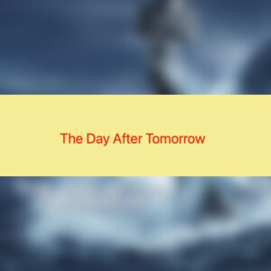 The Day After Tomorrow