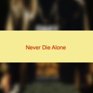 Never Die Alone