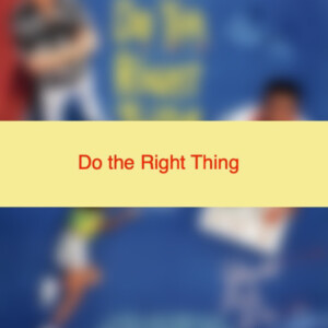 Do the Right Thing