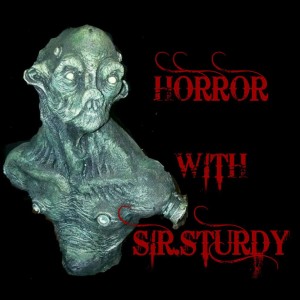HORROR WITH SIR. STURDY EPISODE 89  DAWNA LEE HEISING INTERVIEW 