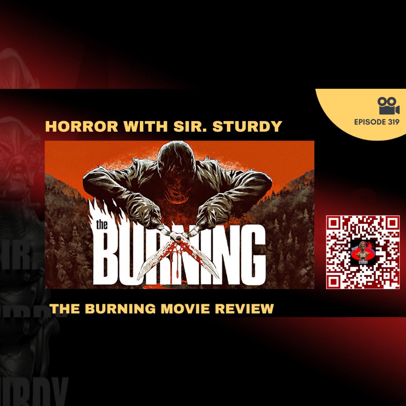 HORROR WITH SIR. STURDY EPISODE 319 THE BURNING MOVIE REVIEW