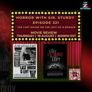 HORROR WITH SIR. STURDY EPISODE 321 THE LAST HOUSE ON THE LEFT OG & REMAKE