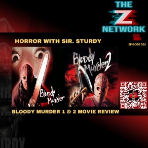 HORROR WITH SIR. STURDY EPISODE 325 BLOODY MURDER 1 & 2 MOVIE REVIEW