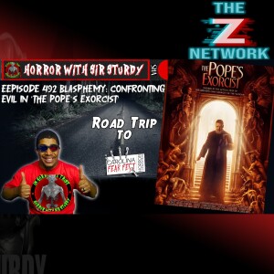 HORROR WITH SIR. STURDY EPISODE 492 BLASPHEMY: CONFRONTING EVIL IN ’THE POPE’S EXORCIST