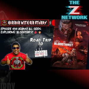 HORROR WITH SIR. STURDY EPISODE 494 AGAINST ALL ODDS: EXPLORING 'BLOODTHIRST 🩸 🧛