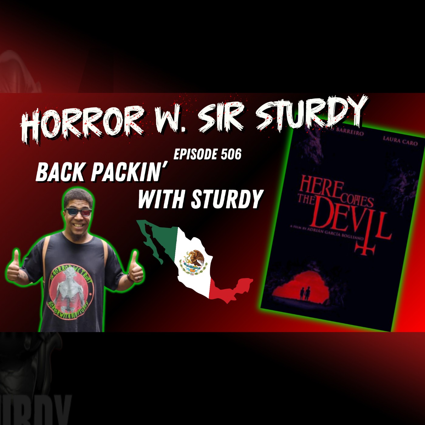 HORROR WITH SIR. STURDY EPISODE 506 DESCENDING INTO DARKNESS: UNVEILING  HERE COMES THE DEVIL