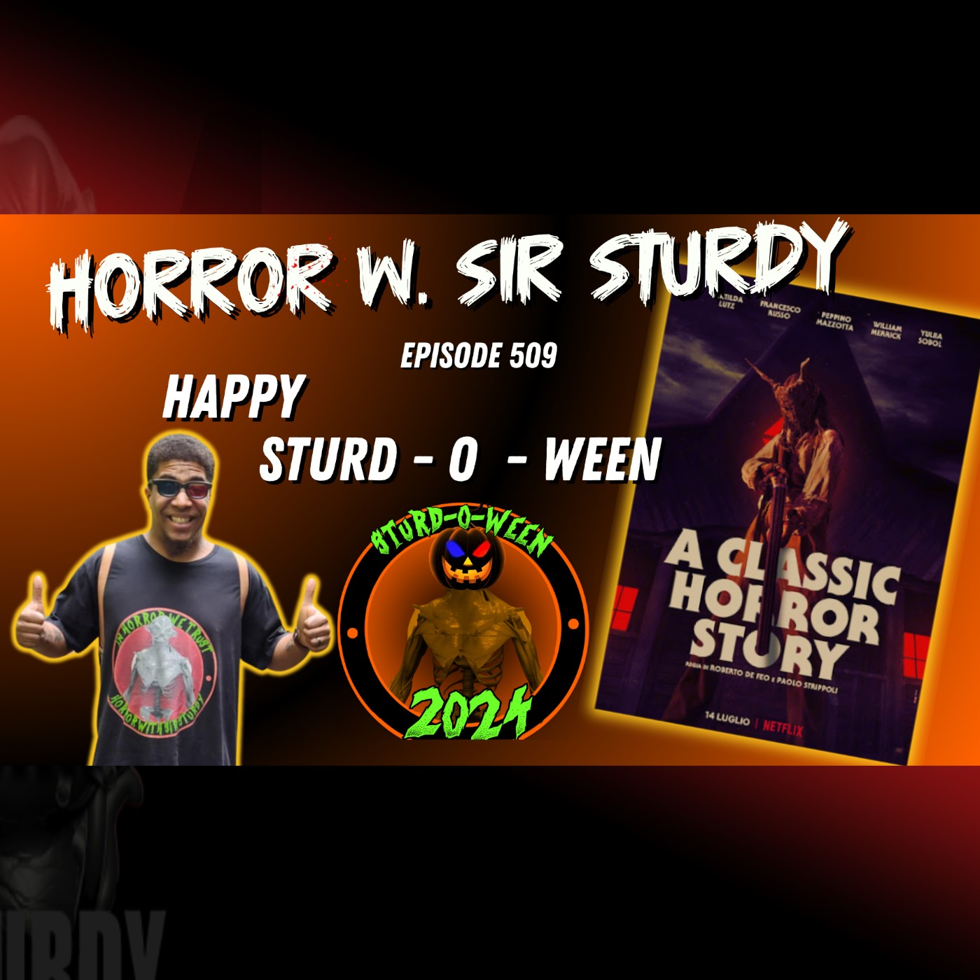 HORROR WITH SIR. STURDY EPISODE 509 🎭🔪 'A TALE OF TERROR: UNRAVELING 'A CLASSIC HORROR STORY