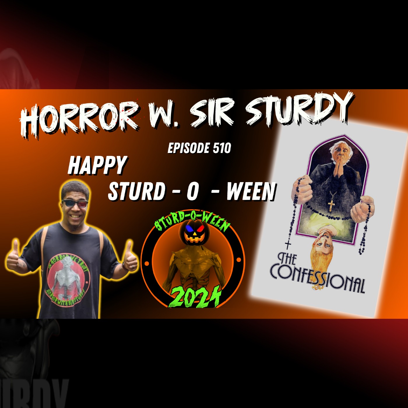 HORROR WITH SIR. STURDY EPISODE 510 🎭🔮 SECRETS UNVEILED: DIVING INTO 'THE CONFESSIONAL’