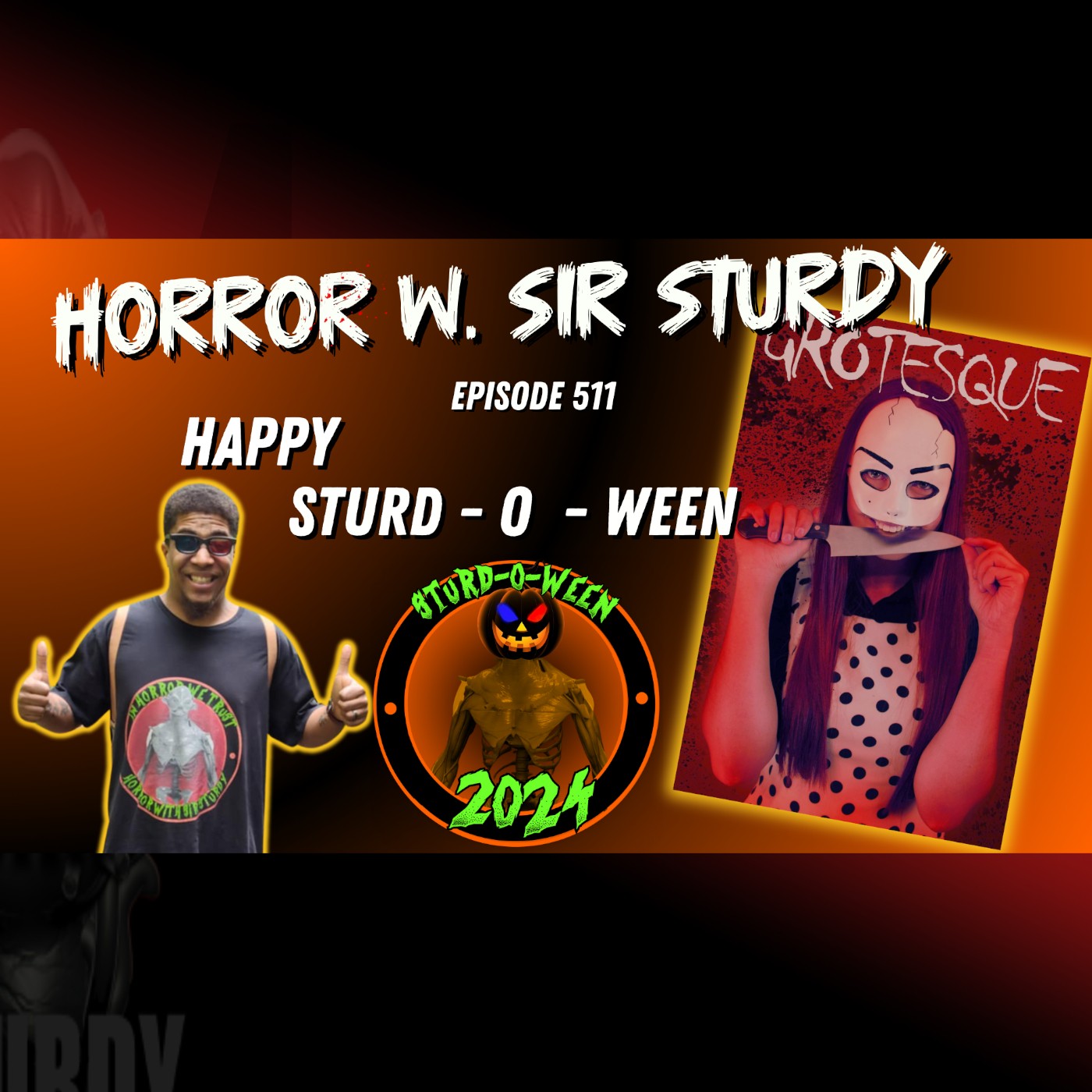 HORROR WITH SIR. STURDY EPISODE 511 TERRIFYING TWISTS: UNVEILING GROTESQUE 👁️🔪