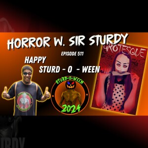 HORROR WITH SIR. STURDY EPISODE 511 TERRIFYING TWISTS: UNVEILING GROTESQUE 👁️🔪