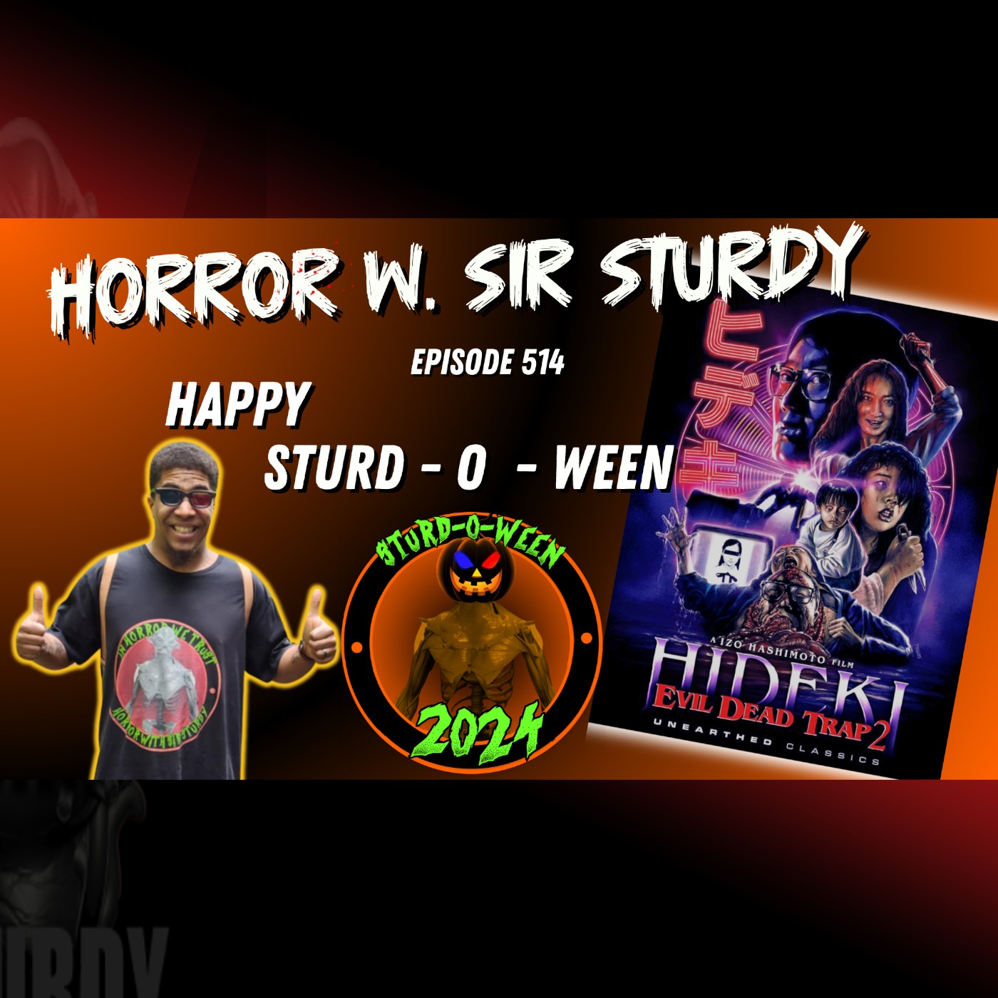 HORROR WITH SIR. STURDY EPISODE 514 EVIL DEAD TRAP 2: THE HORROR CONTINUES 🎬