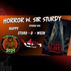 HORROR WITH SIR. STURDY EPISODE 520: SATAN'S SLAVES COMMUNION (2022) 😈 - INDONESIAN TERROR RETURNS!