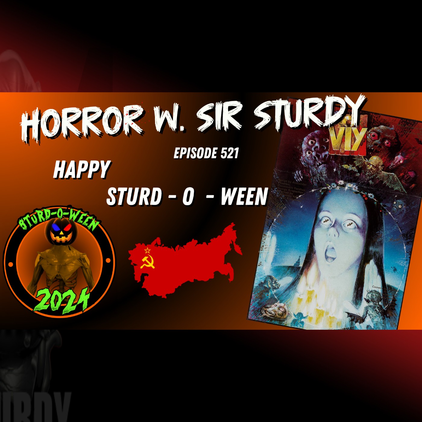 HORROR WITH SIR. STURDY EPISODE 521: CURSE OF THE WITCH: UNCOVERING VIY'S DARK SECRETS