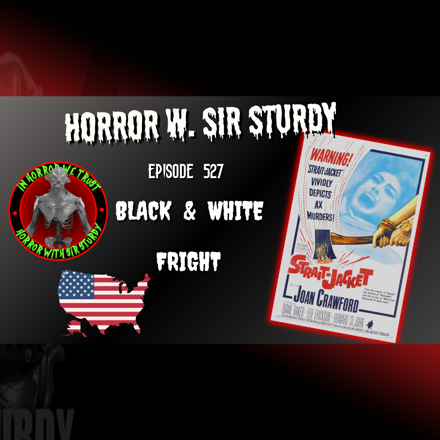 HORROR WITH SIR. STURDY EPISODE 527 ⛓️ UNHINGED TERROR: 'STRAIT-JACKET' AXE-ALONG