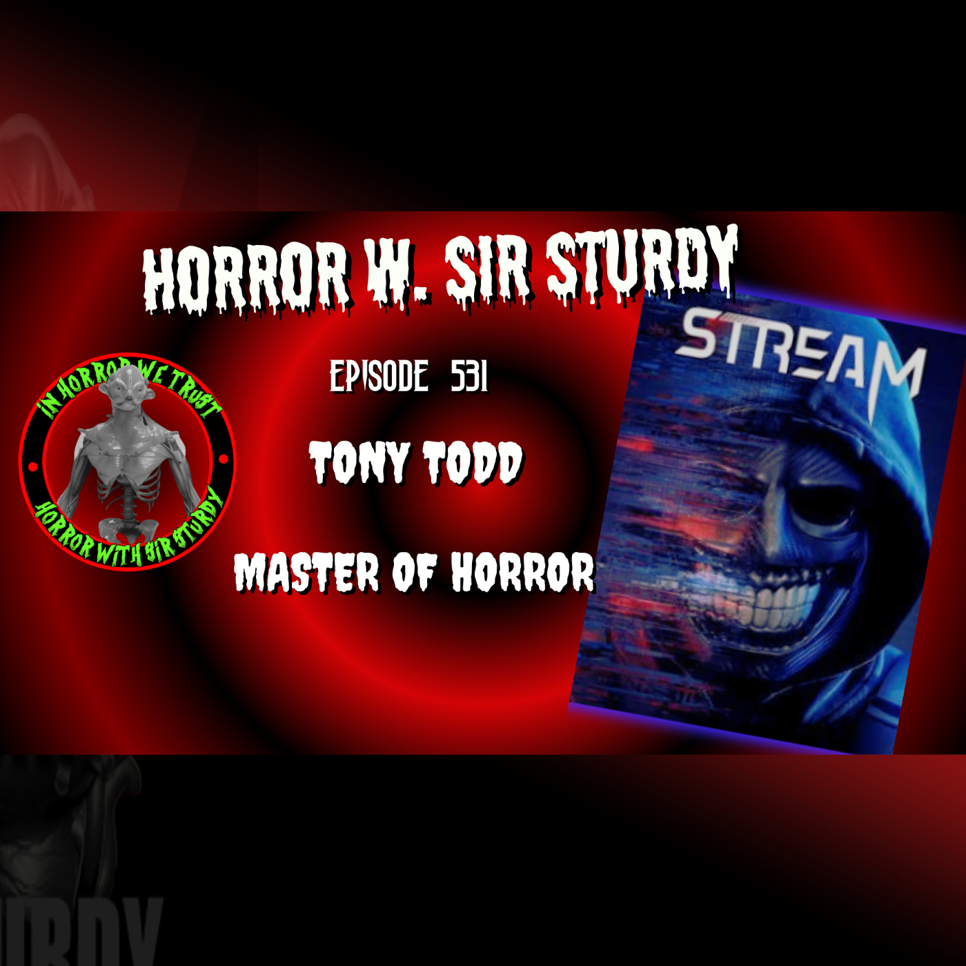 HORROR WITH SIR. STURDY EPISODE 531 