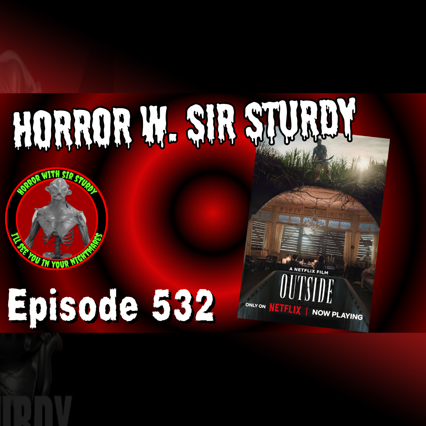 HORROR WITH SIR. STURDY EPISODE 532 APOCALYPSE OUTSIDE: ZOMBIE TERROR UNLEASHED 🧟HAPPY STURDIVERSARY