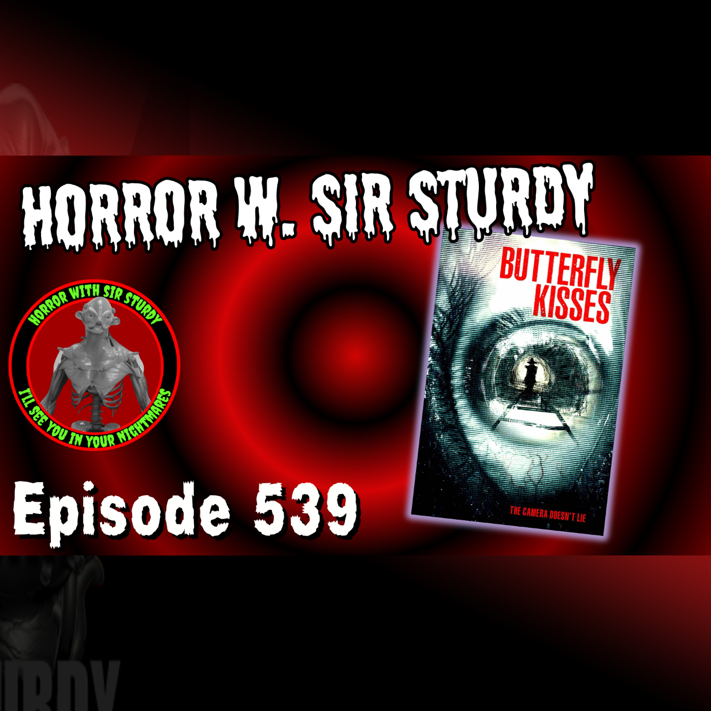 HORROR WITH SIR. STURDY EP 539 HE NIGHTMARISH TRUTH OF BUTTERFLY KISSES 👁️