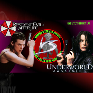 HORROR WITH SIR. STURDY EPISODE 544 HORROR QUEENS CLASH: RESIDENT EVIL AFTERLIFE VS UNDERWORLD AWAKENING 🧛‍♀️