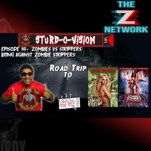 STURD - O - VISION EP.14 HIT EM UP: ZOMBIES VS STRIPPERS BITING AGAINST ZOMBIE STRIPPERS