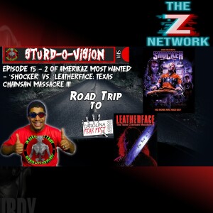 STURD - O - VISION  EP.15: ''2 OF AMERIKAZ MOST WANTED' - 'SHOCKER' VS. 'LEATHERFACE: TEXAS CHAINSAW MASSACRE III