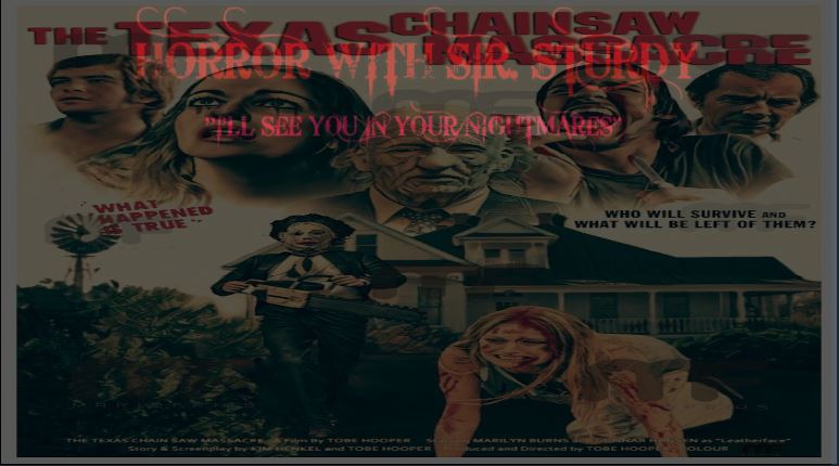 HORROR WITH SIR. STURDY EPISODE 148 FT JAMES TEXAS CHAINSAW MASSACURE REVIEW