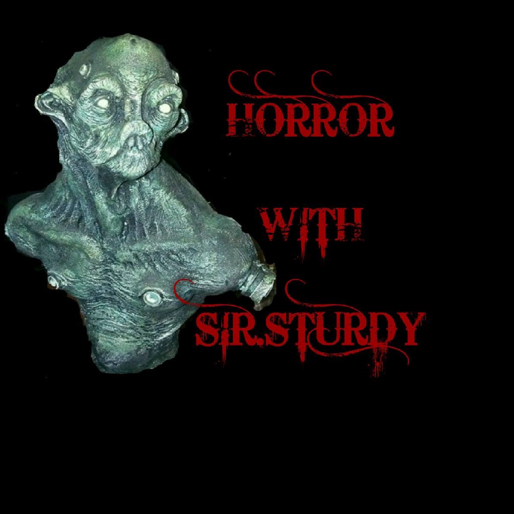 HORROR WITH SIR. STURDY EPISODE 101 INTERVEW WITH SAMANTHA & DEREK