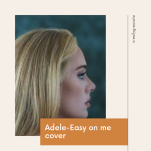 #20 Adele- Easy on me (cover)