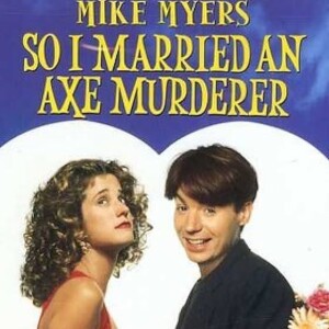 So I Married An Axe Murderer