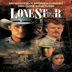 Lone Star, "The Best Movie You've Never Seen"