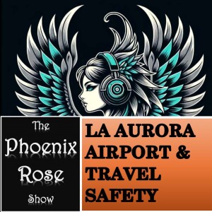 S1E3: La Aurora Airport & Travel Safety