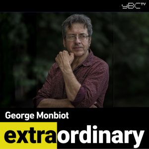 Ep. 10: George Monbiot on oligarchs, the environment and not letting other people do your thinking for you.