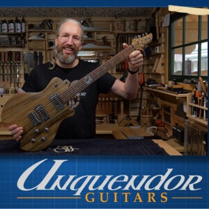 Made to measure guitars and workshops to envy with Daniel from Unquendor Guitars: Episode 4