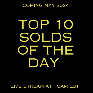 Top 10 Solds of the Day (Day 128 of 2024)