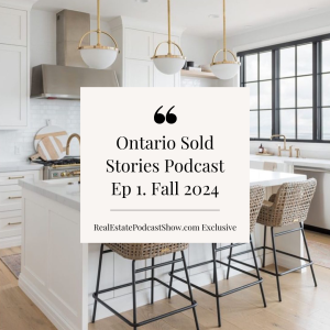 Ontario Sold Stories Podcast Ep 1. Fall 2024.