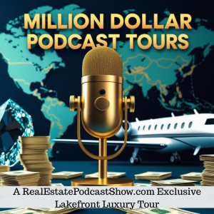 Million Dollar Podcast Tours (Lakefront Luxury Tour)