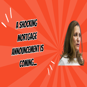 A Shocking Mortgage Announcement is coming...