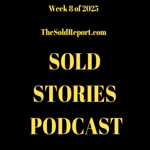 Week 8 of 2025 Sold Stories Podcast via TheSoldReport.com